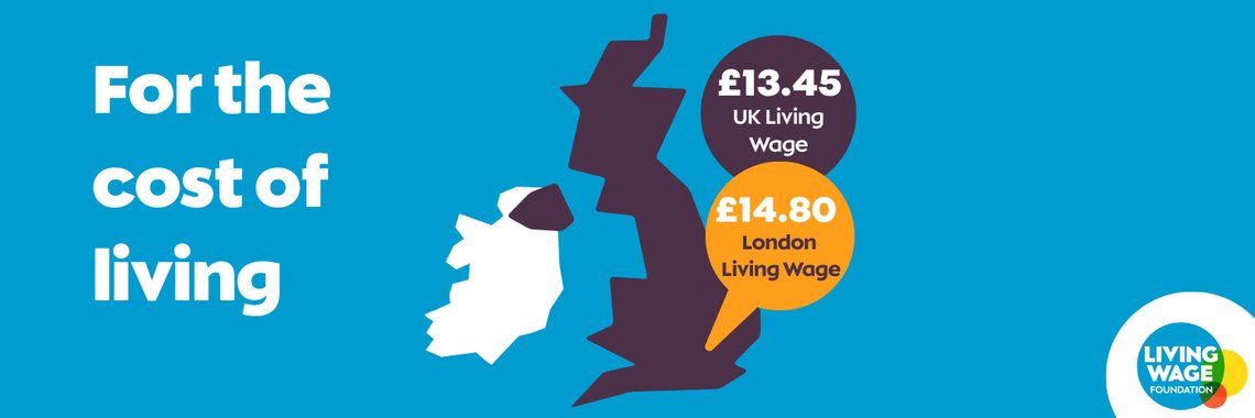 A blue graphic with a simple outline of the UK. Over the top it says 'For the cost of living', with bubbles stating '£14.80 London Living Wage' and '£13.45 UK Living Wage'